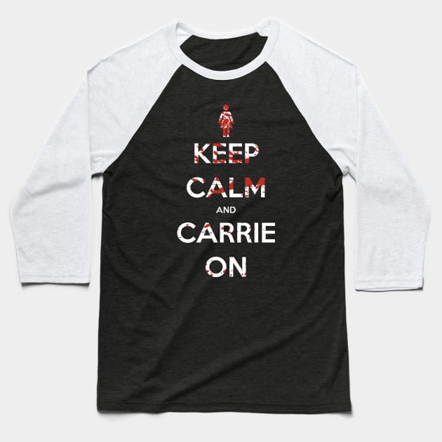 Keep Calm and Carrie On Baseball T-Shirt by ddjvigo